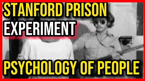 “The Stanford Experiment” The Psychology of People