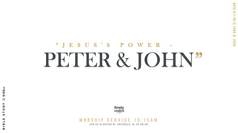 Jesus' Power - Peter & John || June 9, 2024