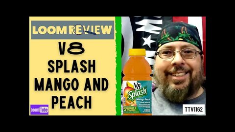 LOOM REVIEW - V8 SPLASH MANGO PEACH - 022621 TTV1162