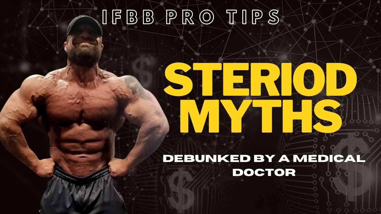 Debunking 7 STEROID Myths | Medical Doctors & IFBB Pros Experience