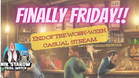 Finally Friday - A casual stream to end the work-week.