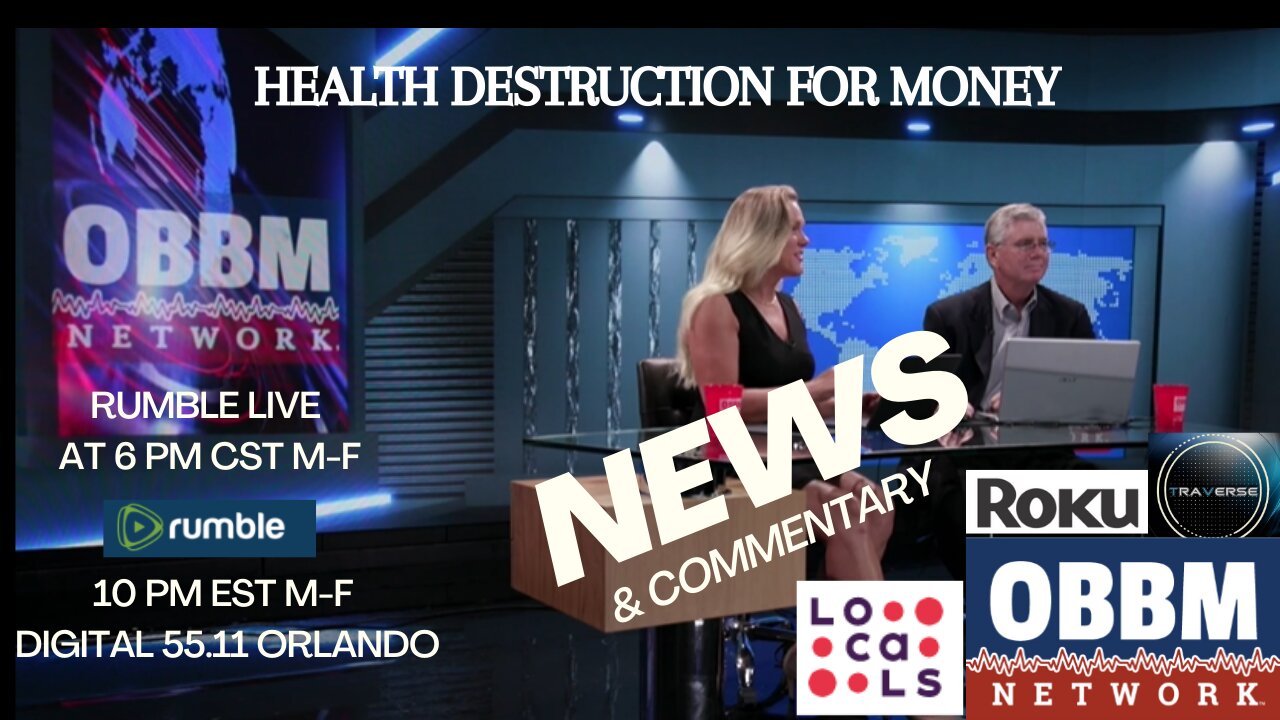 Health Destruction For Money - OBBM Network News Broadcast