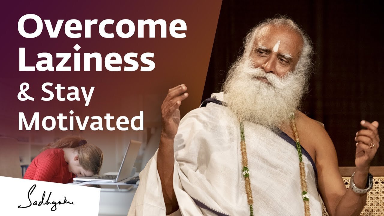 1 Simple Way to Overcome Laziness & Stay Motivated | Sadhguru