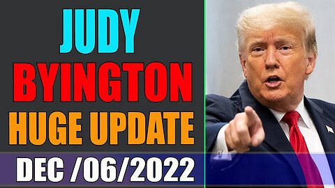 JUDY BYINGTON INTEL REPORT & RESTORED REPUBLIC VIA A GCR UPDATE DEC 06 , 2022 - TRUMP NEWS