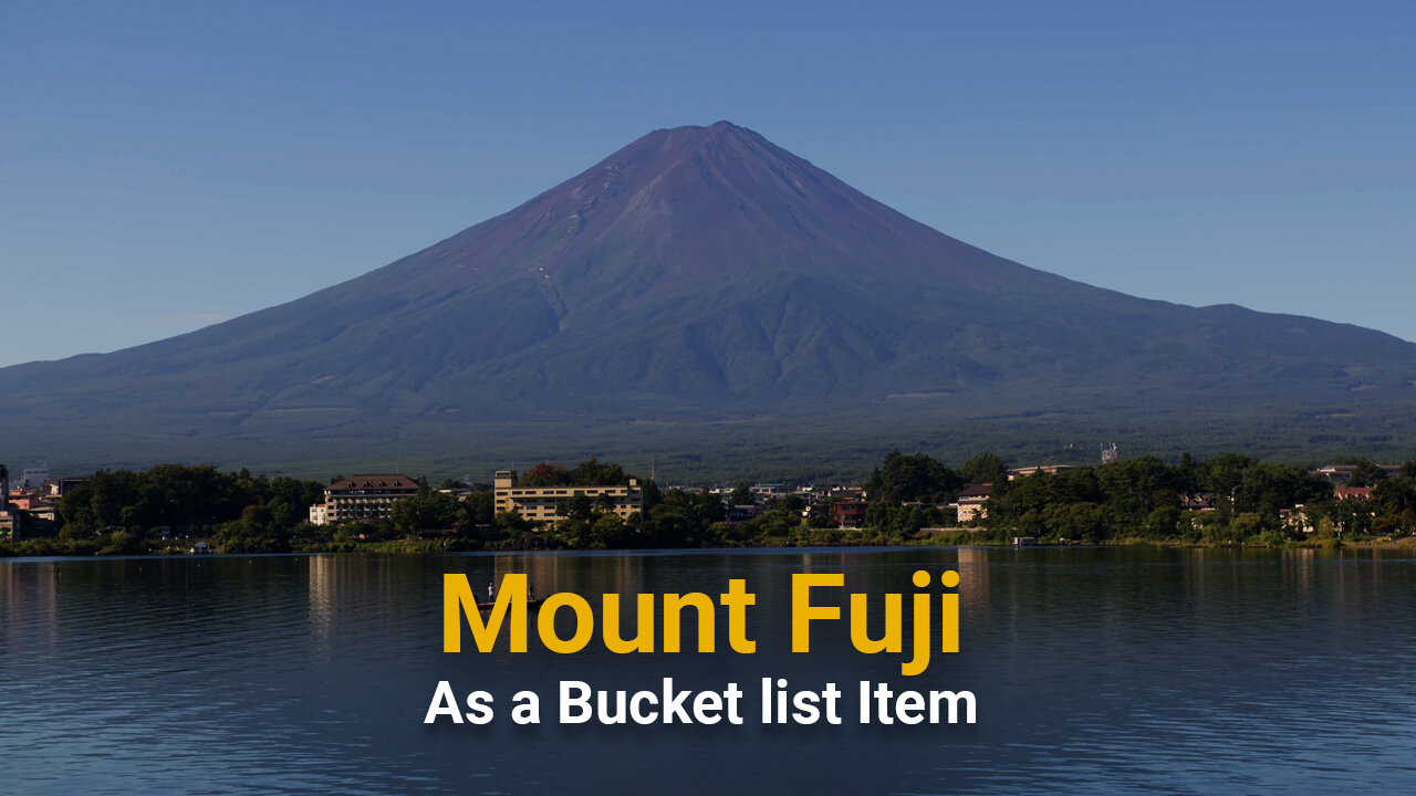 Climbing Mount Fuji in Japan, as a bucket list item