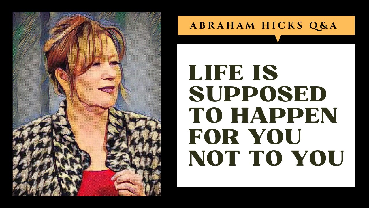 Life Is Supposed To Happen For You - Not To You