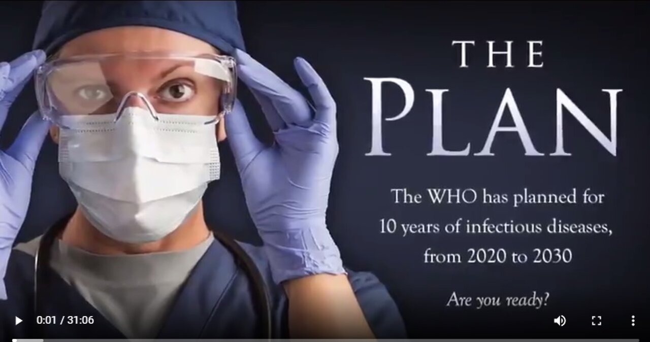 THE PLAN - THE WHO PLANS FOR 10 YEARS OF PANDEMICS FROM 2020 TO 2030 ~ STOP WORLD CONTROL