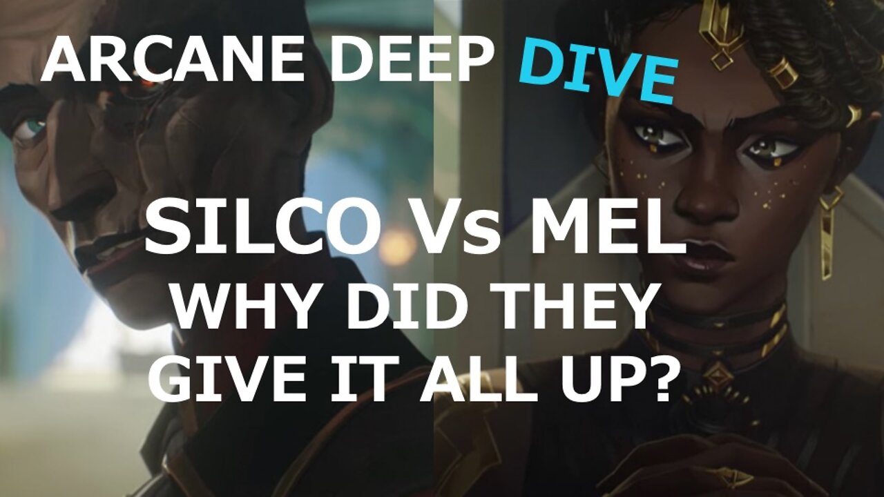 Arcane: Silco vs Mel, Why Did They Give It All Up?