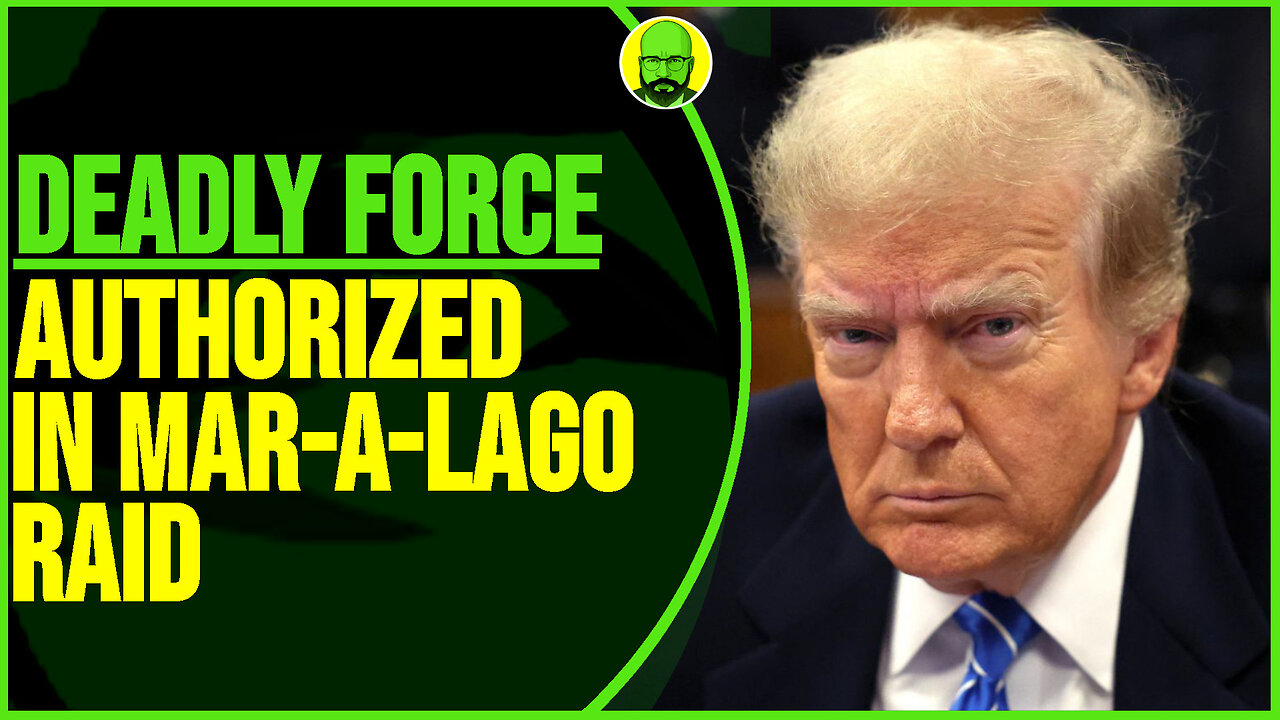 DEADLY FORCE AUTHORIZED N MAR-A-LAGO RAID