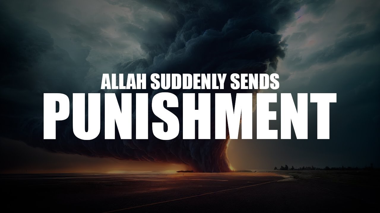 WHEN ALLAH SUDDENLY PUNISHES US IN THIS WORLD