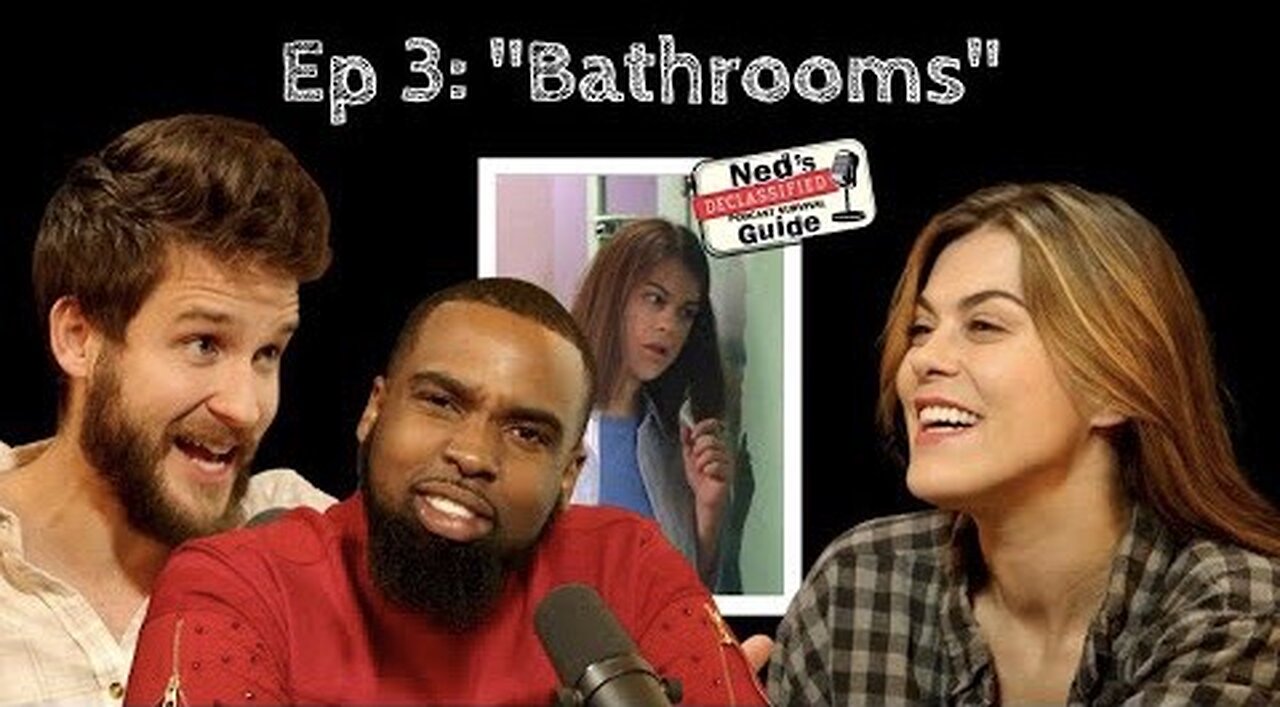 Ep. 3: “Bathrooms” | Ned’s Declassified Podcast Survival Guide