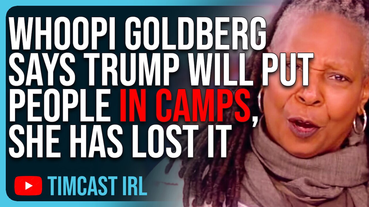 Whoopi Goldberg Says Trump Will Put People In Camps, She Has LOST IT