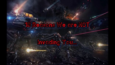 Sci-Fi Creepypasta: 10 Reasons We are Not Invading You