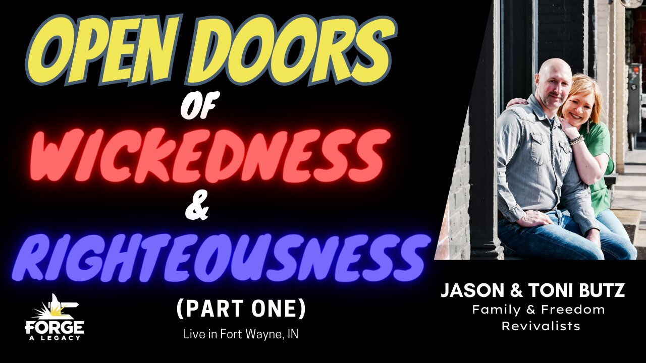 Open Doors of Wickedness and Righteousness (PART 1) - Live in Fort Wayne, IN