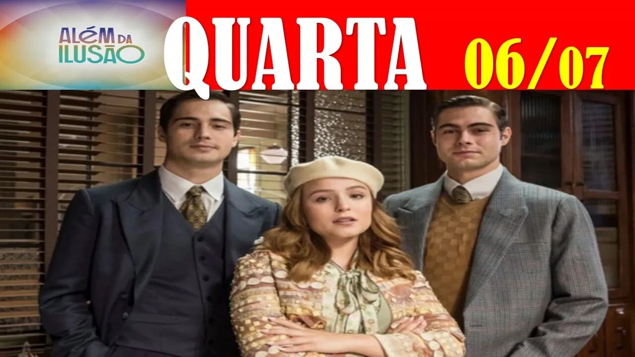 ALÉM DA ILUSÃO - Capítulo de hoje 06/07 QUARTA - Resumo da Novela Além da Ilusão COMPLETO