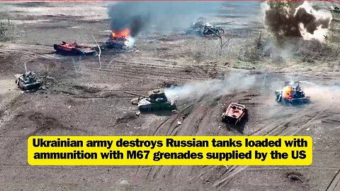 Ukrainian army destroys Russian tanks loaded with ammunition with M67 grenades supplied by the US