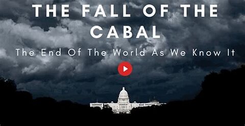 The Fall of the Cabal - The End of the World as We Know It - DOCUMENTARY FULL