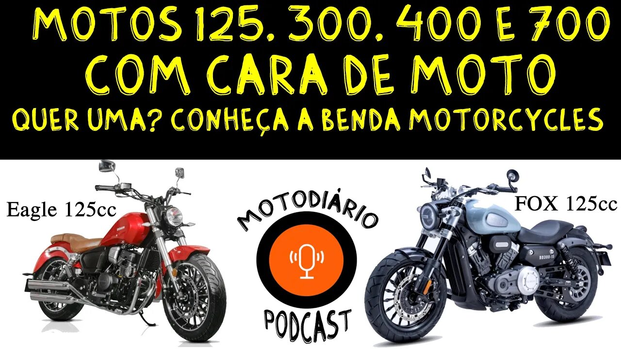 Motos 125, 300, 400 e 700cc com CARA de MOTO. Quer uma? Conheça a BENDA MOTORCYCLES