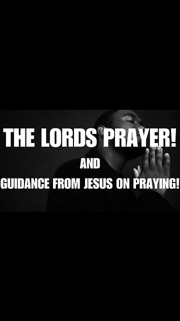The Powerful Prayer That Jesus Taught Us! And Guidance From Lord!