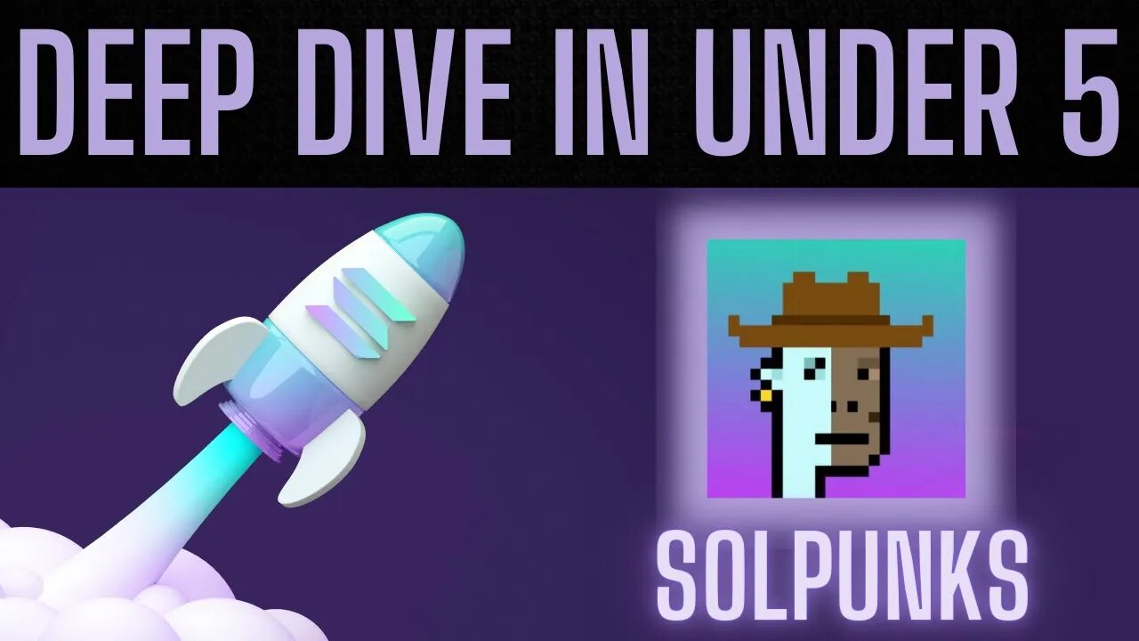 Solana NFTs | Deep Dive in Under 5: SolPunks