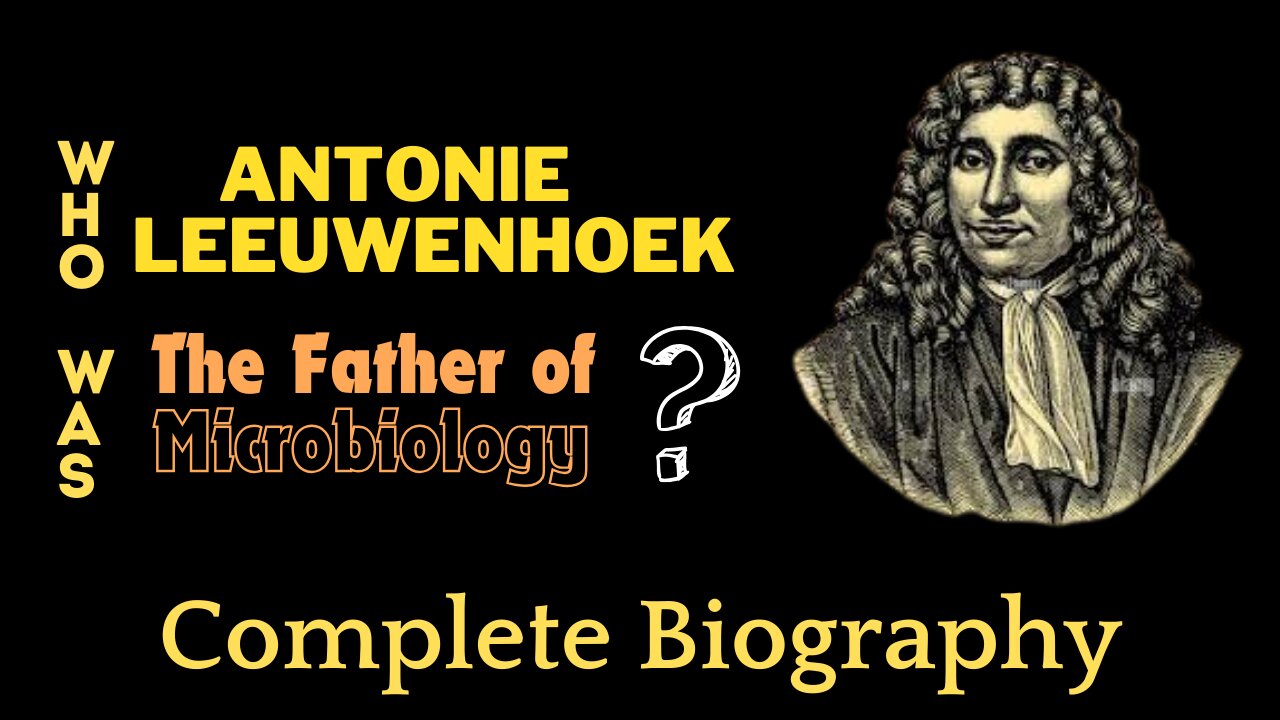 Man Who Saw the Invisible | Unveiling the World of Antonie van Leeuwenhoek | Biography