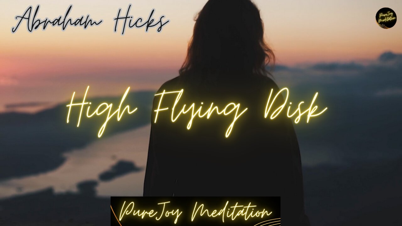 Abraham Hicks - High Flying Disk Meets - Mary Go Round: Finding Alignment and Fun in Life