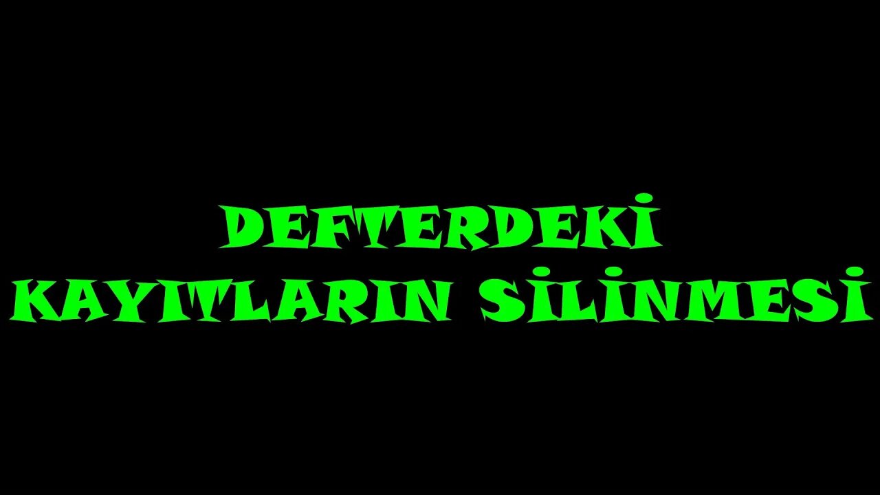 DEFTERDEKİ KAYITLARIN SİLİNMESİ