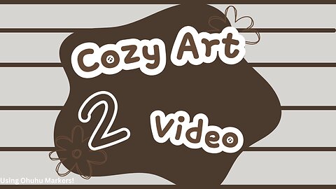 Cozy Art Video | Part 2 (Colouring!) | Le Chanceux