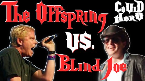 Covid Hero: The Offspring vs. Blind Joe