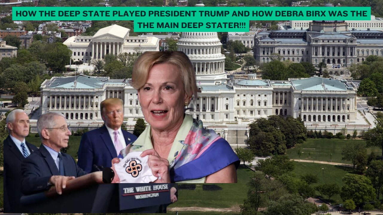 How Debra Birx was behind Taking down Trump!