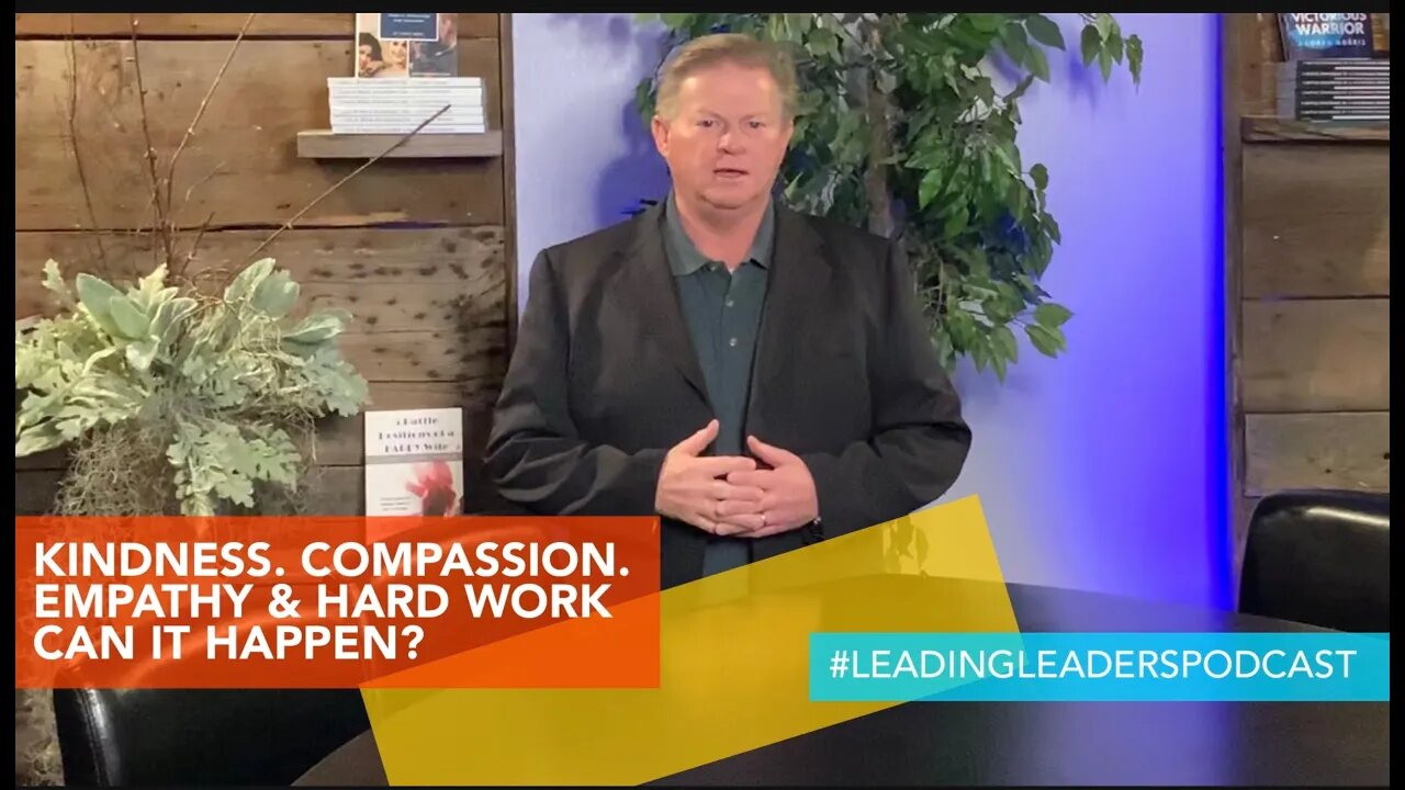 KINDNESS. COMPASSION. EMPATHY in THE WORK PLACE? by J Loren Norris