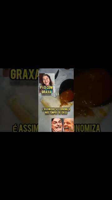 Tempos de Crise coma PÃO com Graxa! BOZOLULA COMEM CARNE!