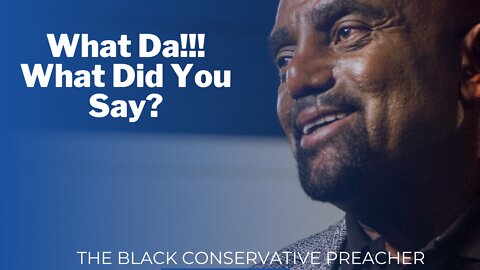 What Da!!! What Did You Say?