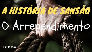 Sansão: O Arrependimento