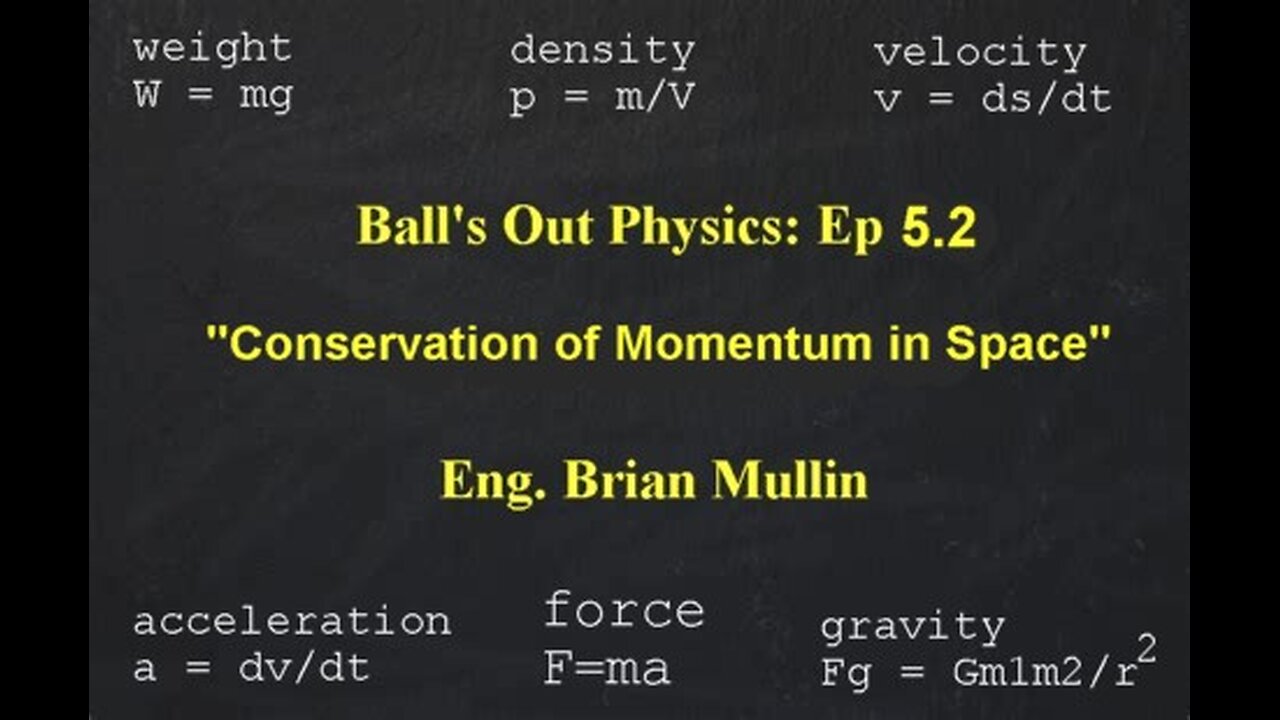 part 10/113 Ball's Out Physics - Episode 5.2 - Conservation of Momentum in Space