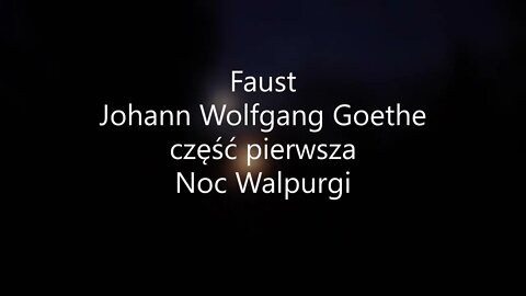 Faust -Johann Wolfgang Goethe część pierwsza Noc Walpurgi