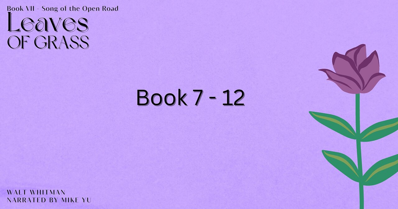 Leaves of Grass - Book 7.12 - Song of the Open Road - Walt Whitman