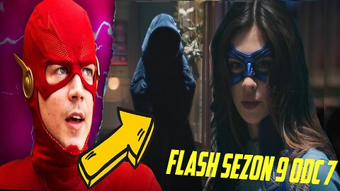 Supergirl Crossover! Dreamer Powraca! KIm jest postać w kapturze?- Flash S9O7 omówienie/Recenzja