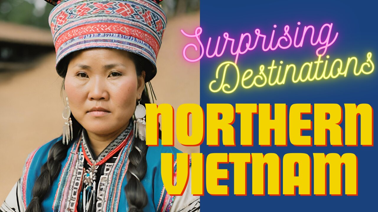 Exploring the North of Vietnam Uncovering Hidden Gems