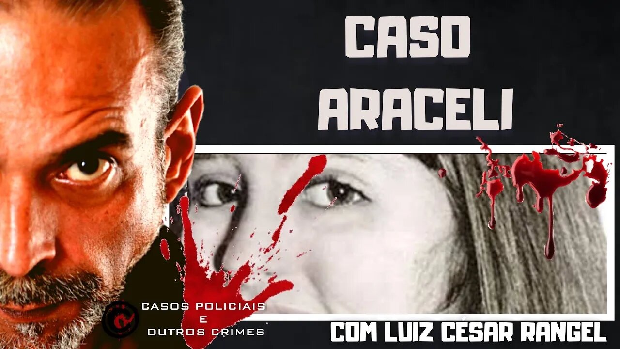 O CASO ARACELI - ARACELI MEU AMOR E A DOR DE TODOS!