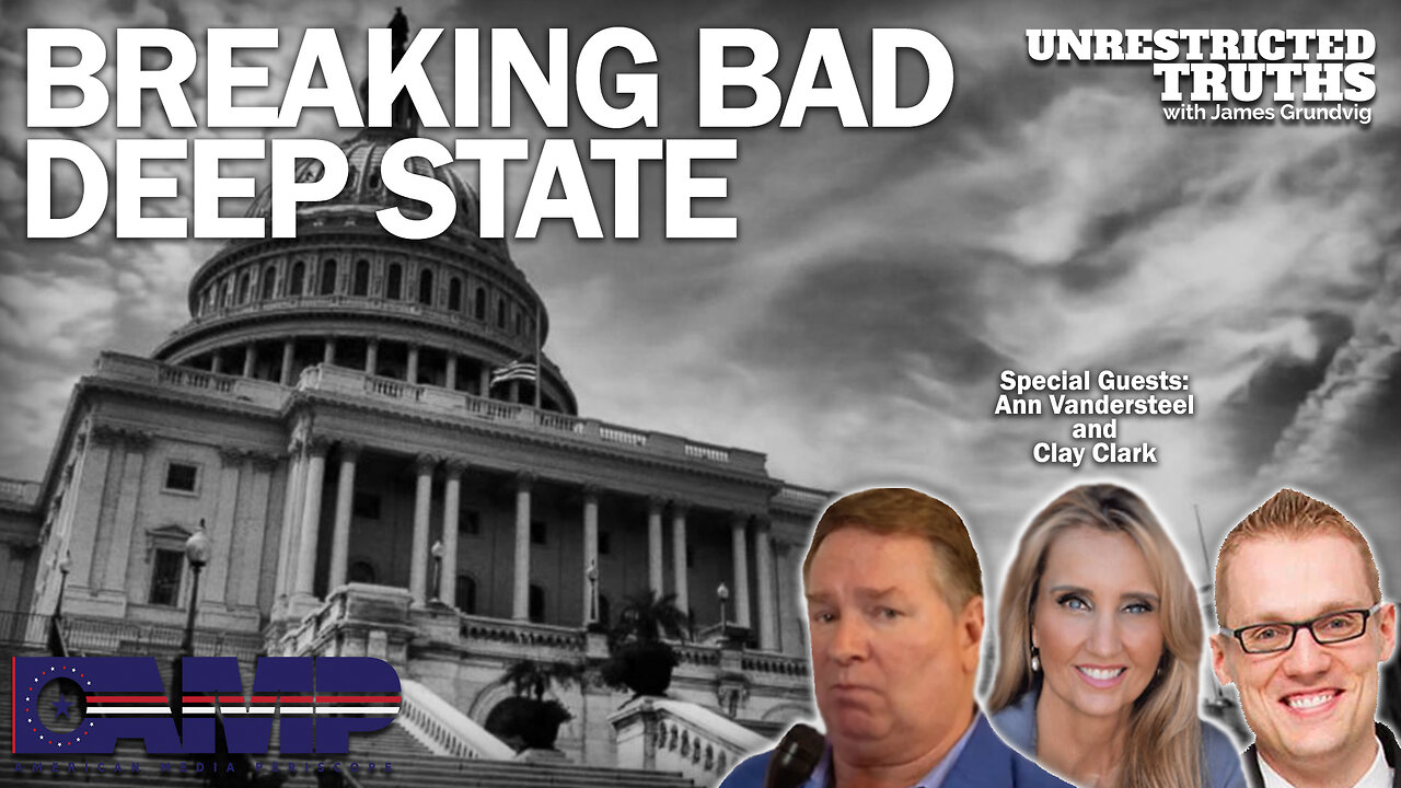 Breaking Bad Deep State with Ann Vandersteel and Clay Clark | Unrestricted Truths Ep. 214