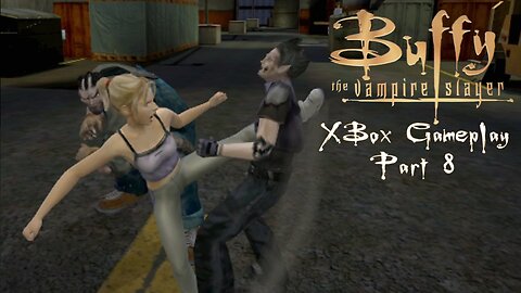 Buffy the Vampire Slayer (2002) XBox Gameplay Part 8