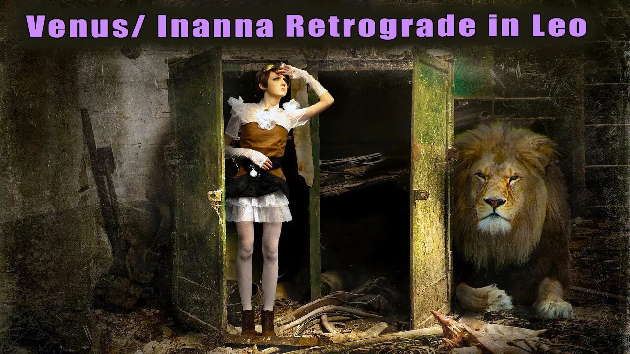 Venus/ Inanna Retrograde in Leo (July 23-Sept 3) Goddess of Love, Beauty, Desires and Relationships