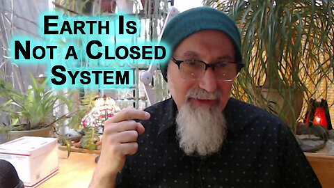 Earth Is Not a Closed System: Glitch In the Flat Earth Theory