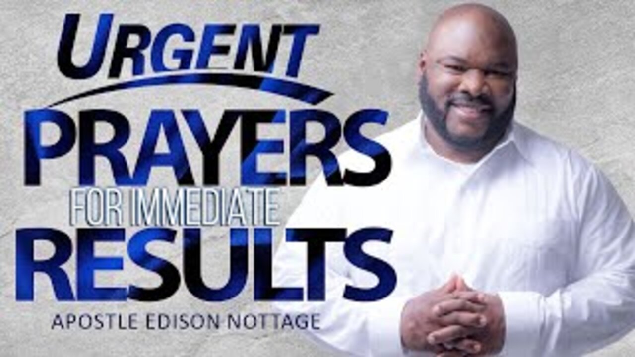 URGENT PRAYER FOR IMMEDIATE RESULTS | APOSTLE EDISON & PROPHETESS MATTIE NOTTAGE