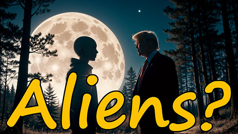 Trump says there could be ALIENS