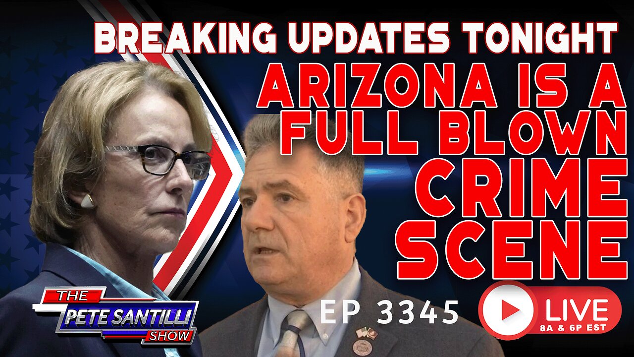 BREAKING UPDATES TONIGHT - ARIZONA IS A FULL BLOWN CRIME SCENE | EP 3345-6PM