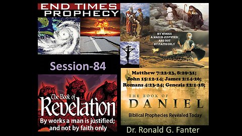 By works a man is justified; and not by faith only Session 84 Dr. Ronald G. Fanter