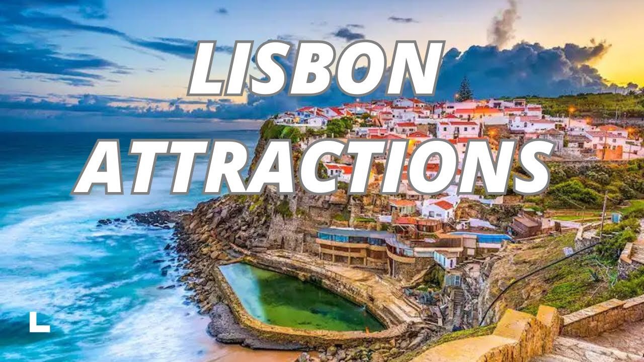 10 Top Tourist Attractions in Lisbon - Travel Video