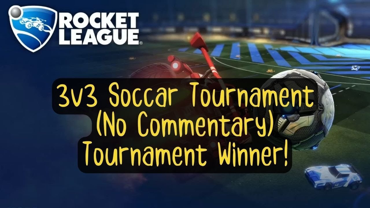 Let's Play Rocket League Gameplay No Commentary 3v3 Soccar Tournament Winner